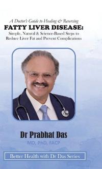 A Doctor's Guide to Healing & Reversing FATTY LIVER DISEASE