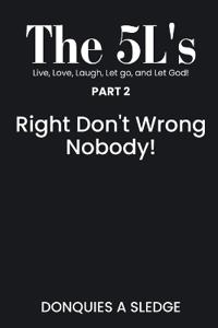 The 5L's Part 2 Live, Love, Laugh, Let go, and Let God!