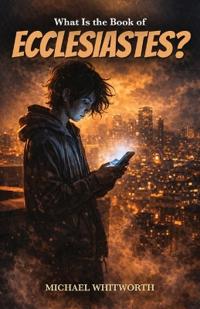 What Is the Book of Ecclesiastes?