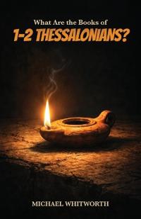 What Are the Books of 1-2 Thessalonians?