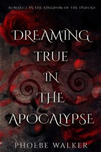 Dreaming True in the Apocalypse