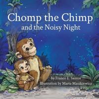 Chomp the Chimp and the Noisy Night