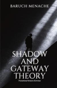 Shadow and Gateway Theory