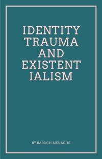 Identity, Trauma and Existentialism