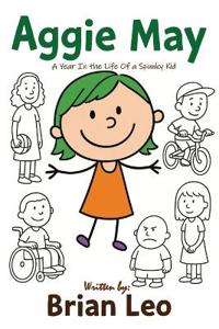 Aggie May: A Year In the Life of a Spunky Kid