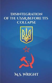 Disintegration of the USSR Before Its Collapse