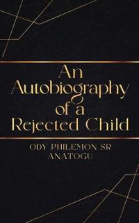 An Autobiography Of A Rejected Child