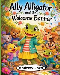 Ally Alligator and the Welcome Banner
