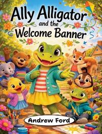 Ally Alligator and the Welcome Banner