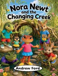 Nora Newt and the Changing Creek