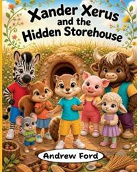 Xander Xerus and the Hidden Storehouse
