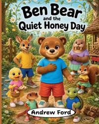 Ben Bear and the Quiet Honey Day