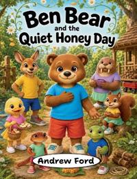 Ben Bear and the Quiet Honey Day