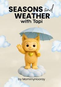 Mommyhooray: Seasons and Weather With Tapi