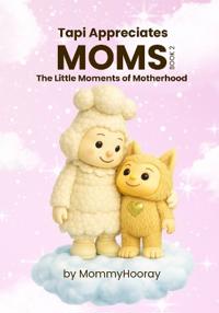 Mommyhooray: Tapi Appreciates Moms