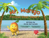 Mr. Mango Follow Your Heart