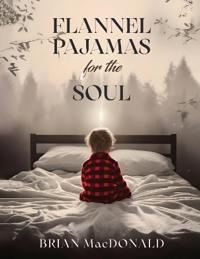 Flannel Pajamas For The Soul