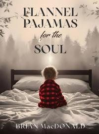 Flannel Pajamas For The Soul