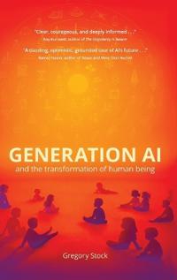Generation AI and the Transformation of Human Being