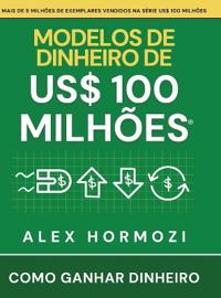 Modelos de dinheiro de US$ 100 milhões