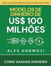 Modelos de dinheiro de US$ 100 milhões