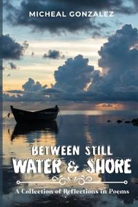Between Still Water & Shore