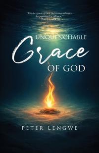 Unquenchable Grace of God