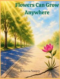 Flowers Can Grow Anywhere