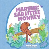 Marvin is a Sad Little Monkey