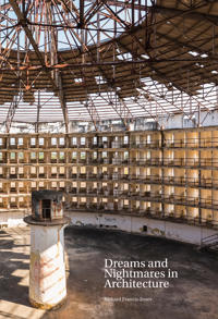 Dreams and Nightmares in Architecture