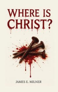 Where Is Christ?