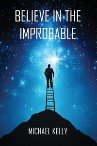 Believe In The Improbable