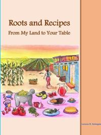 Kirjan kansi "Roots and Recipes From My Land to Your Table"