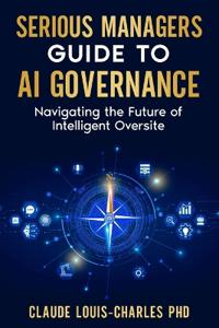 Serious Managers Guide to AI Governance