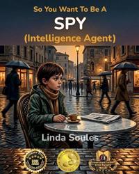 So You Want To Be A Spy (Intelligence Agent)
