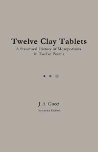 Twelve Clay Tablets (Instructor Edition)