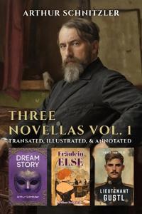 Three Novellas by Arthur Schnitzler Vol. 1