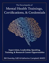 The Encyclopedia of Mental Health Trainings, Certifications, & Credentials