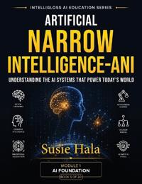 Artificial Narrow Intelligence (ANI)
