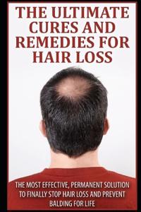 The Ultimate Cures And Remedies For Hair Loss