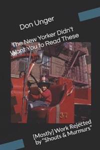 The New Yorker Didn't Want You to Read These