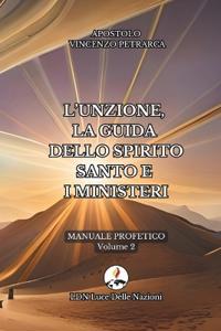 L'unzione, la guida dello Spirito Santo e i ministeri