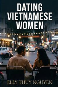 Bokomslag för "Dating Vietnamese Women"