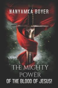 The Mighty Power of The Blood Of Jesus!