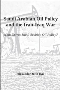 Saudi Arabian Oil Policy and the Iran-Iraq War