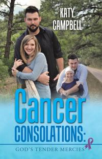 Cancer Consolations: God'S Tender Mercies