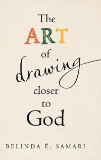 Bokomslag för "The Art of Drawing Closer to God"