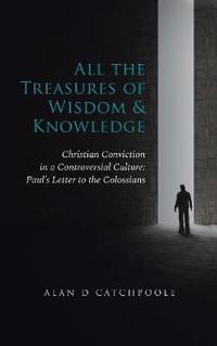 All the Treasures of Wisdom and Knowledge