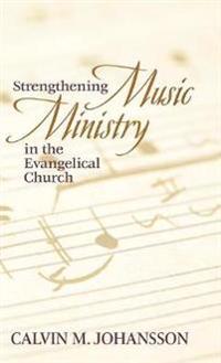 Bokomslag för "Strengthening Music Ministry in the Evangelical Church"