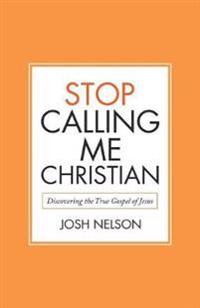 Stop Calling Me Christian